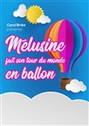 Mélusine fait son tourdu monde en ballon - Théâtre des Chartrons