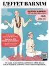 L'effet Barnum - Albatros Théâtre - Salle Alibi