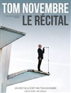 Tom Novembre dans Le Récital - Théâtre 100 Noms - Hangar à Bananes