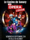 The Opera Locos - Casino Sanary-sur-Mer - Salle Le Colombet