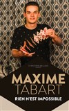 Maxime Tabart dans Rien n'est impossible - La comédie de Marseille (anciennement Le Quai du Rire)