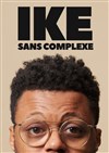 Ike dans Sans complexe - Théâtre BO Saint Martin