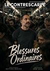 Blessures ordinaires - Le Contrescarpe
