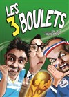 Les 3 boulets - Théâtre Samuel Bassaget