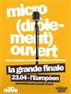 Micro (drôlement) ouvert : la finale - L'Européen