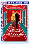 Crime, Embrouilles & Chocolat - Salle Gaston Couté