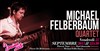 Michael Felberbaum Quartet - Le Baiser Salé