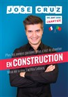 José Cruz dans En Construction - Le Darcy Comédie