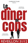 Le dîner de cons - Comédie de Tours