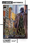 Blacksad : Le polar improvisé - Guichet Montparnasse
