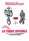 Le cirque invisible - Théâtre du Rond Point - Salle Renaud Barrault