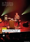 Ploum Plouf ! - Théâtre des Bergeries