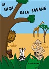 La saga de la savane - La comédie de Marseille (anciennement Le Quai du Rire)