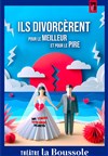 Ils divorcèrent pour le meilleur mais surtout pour le pire ! - Théâtre La Boussole - grande salle
