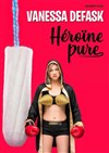Vanessa Defask dans Héroïne pure - Le Lézard