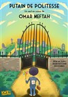 Omar Meftah dans Putain de politesse - La BDComédie