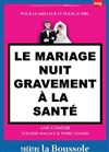 Le mariage nuit gravement à la santé - Théâtre La Boussole - grande salle