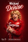 Mickael est Denise dans Surprise - Théâtre à l'Ouest Caen