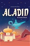 Aladin - Théâtre 100 Noms - Hangar à Bananes