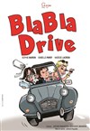 Blabla drive - Centre Culturel l'Odyssée