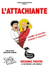 L'Attachiante - L'Archange Théâtre