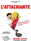 L'Attachiante - L'Archange Théâtre