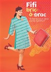 Fifi Bric-à-Brac - Théâtre de la Cité