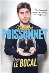 Timothé Poissonnet dans Le Bocal - Le Bouffon Bleu