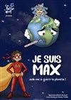 Je suis Max - Espace Gerson