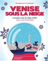 Venise sous la neige - Familia Théâtre 