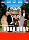 Bora Bora - Théâtre du Gouvernail