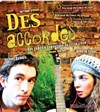 Des Accordés - L'Art en Scène Théâtre