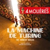 La Machine de Turing - Théâtre 100 Noms - Hangar à Bananes