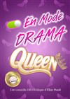 En mode drama queen - Théâtre Comédie de Lille 