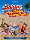 Baisers, coquillages et crustacés - La comédie d'Amiens 