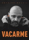 Antoine Melvil dans Vacarme - Espace Gerson