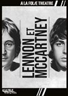 Lennon et McCartney - A La Folie Théâtre - Petite Salle