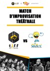 Match d'Impro : La Tiff vs Les Guily - Les Vedettes