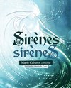 Sirènes, sirènes - Théâtre Sous Le Caillou 