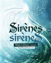 Sirènes, sirènes - Théâtre Sous Le Caillou 