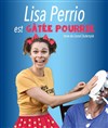 Lisa Perrio dans Lisa Perrio est gâtée pourrie - La Petite Loge Théâtre