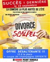 Divorce au Scalpel - Le Grand Point Virgule - Salle Majuscule