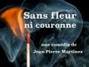 Sans fleur ni couronne - Acte 2 Théâtre