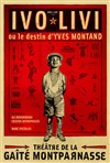 Ivo Livi ou Le destin d'Yves Montand - Gaité Montparnasse