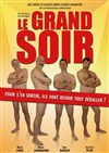 Le grand soir - L'Odeon Montpellier