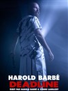 Harold Barbé dans Dead Line - Royale Factory
