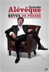 Christophe Alévêque dans revue de Presse - Théâtre du Casino Barrière (Bordeaux)