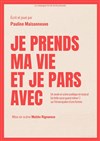 Je prends ma vie et je pars avec - Café Théâtre Le Citron Bleu