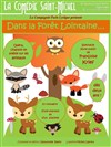 Dans la forêt lointaine - La Comédie Saint Michel - petite salle 