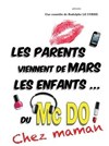 Les parents viennent de Mars, les enfants du Mc Do 2 - Café théâtre de la Fontaine d'Argent